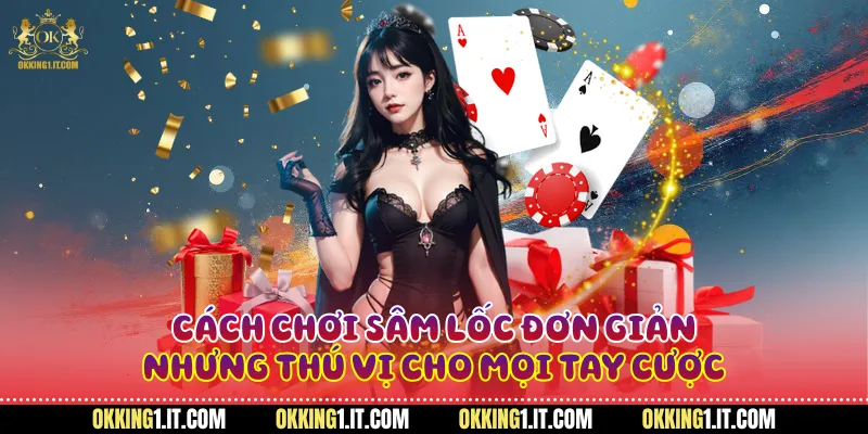 Cách chơi sâm lốc