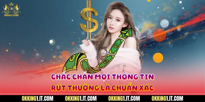 Chắc chắn mọi thông tin rút thưởng là chuẩn xác