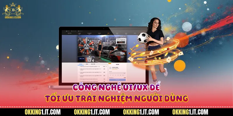 công nghệ UI/UX để tối ưu trải nghiệm người dùng
