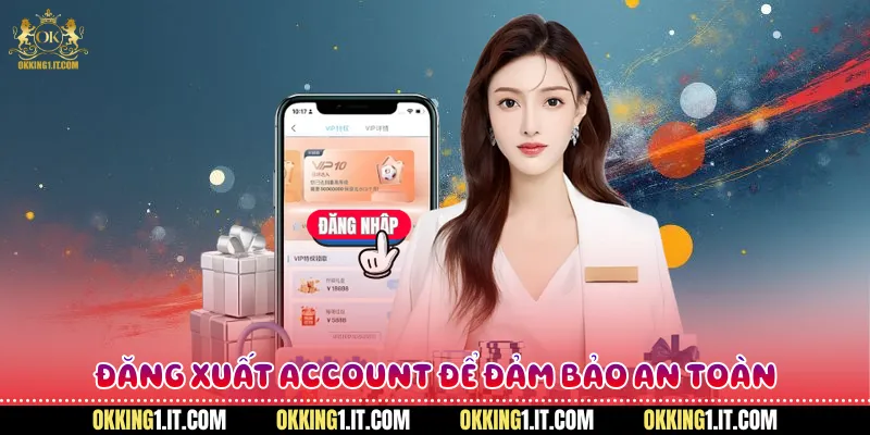 Đăng xuất account để đảm bảo an toàn