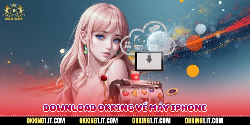 Download Okking về máy iPhone