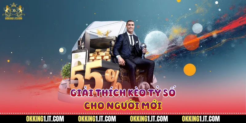 Giải thích cách chơi kèo tỷ số cho người mới