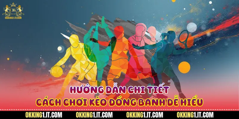 Cách chơi kèo đồng banh