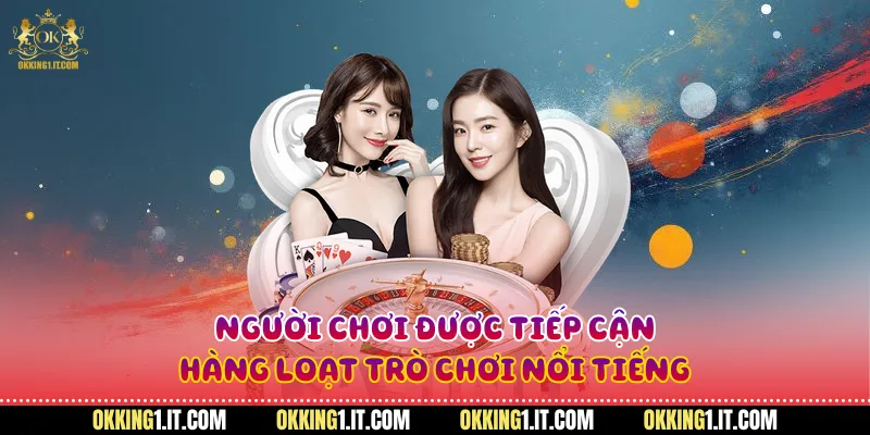 Người chơi được tiếp cận hàng loạt trò chơi nổi tiếng