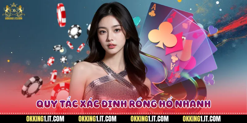 Quy tắc xác định Rồng Hổ nhanh